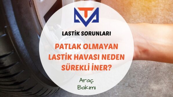 Lastik inmesinin temel sebepleri